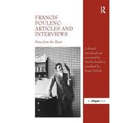 Francis Poulenc: Articles And Interviews