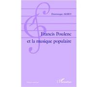 Dominique Arbey – Francis Poulenc et la musique populaire – Étude – Broché
