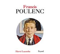 Francis poulenc - Hervé Lacombe - Fayard - broché - Essai