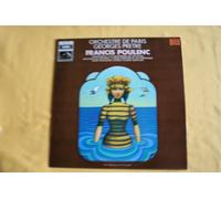 Françis Poulenc. Sinfonietta, la baigneuse de Trouville, discours du général, deux marches et un intermède, suite française d'après Claude Gervaise. [Vinyl] Françis Poulenc; Georges Pretre and Orchestre de Paris