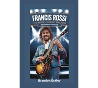 FRANCIS ROSSI: The Music-Making Machine- Biography for kids
