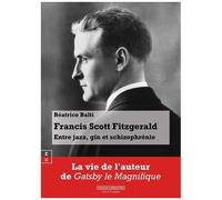 Francis Scott Fitzgerald - Entre Jazz, Gin Et Schizophrénie