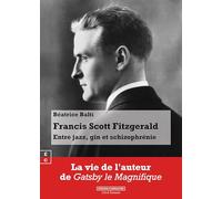 FRANCIS SCOTT FITZGERALD : ENTRE JAZZ, GIN ET SCHIZOPHRÉNIE