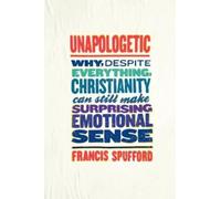 Francis Spufford Unapologetic (Poche)
