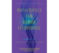 Francis Su Mathematics for Human Flourishing (Poche)