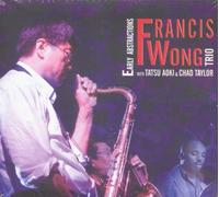 Francis Wong Trio - Francis Wong Trio: Early Abstractions [CD]