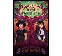 Francisca and the Forgotten - Solaris Santaella - Blue Feathered Quill - ebook (ePub) - Livre
