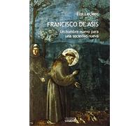 Francisco de Asís: Un hombre nuevo para una sociedad nueva