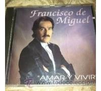 FRANCISCO DE MIGUEL - AMAR Y VIVIR