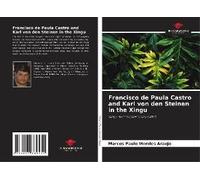 Francisco De Paula Castro And Karl Von Den Steinen In The Xingu