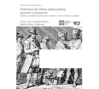 Francisco de Vitoria sobre justicia, dominio y economía
