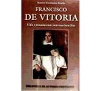 Francisco De Vitoria, Vida Y Pensamiento Internacionalista, Biblioteca De Autores Cristianos Ramâon Hernâandez Martâin (Auteur)