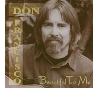 Francisco, Don - Beautiful to Me