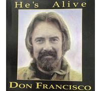 Francisco, Don - He's Alive