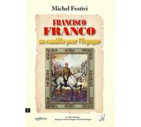 Francisco Franco un caudillo pour l’Espagne