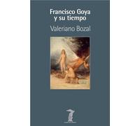 Francisco Goya y su tiempo