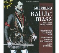 Francisco Guerrero: Missa de la Batalla Escoutez by Westminster Choirr O'Donn