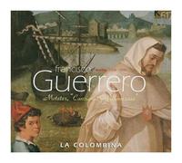 Francisco Guerrero: Motetes, Canciones Y Villanescas