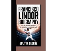 FRANCISCO LINDOR BIOGRAPHY: Fifty-five Home Runs, Thirty Steals, And The Leadership Of Puerto Rico’s Finest