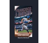 FRANCISCO LINDOR: The Dreamer Who Shined in the Game of Baseball- Biography for kids