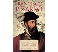 Francisco Pizarro - Conquistador De L'extrême