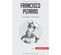Francisco Pizarro: Un Conquistador Al Asalto Del Perú (Spanish Edition)