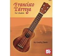 Francisco Tarrega For Ukulele