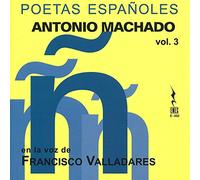 Francisco Valladares - Poetas Españoles-Antonio Machado Vol. 3 [Import]