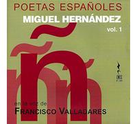 Francisco Valladares - Poetas Españoles-Miguel Hernández Vol. 1 [Import]