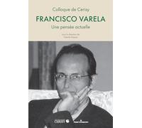 Francisco Varela: Une pensée actuelle