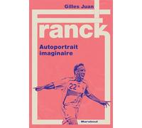 Franck: Autoportrait imaginaire