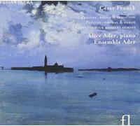 Franck, C. - César Franck: Prélude, Fugue & Variation; Prélude, Choral & Fugue; Quintette pour piano et cordes