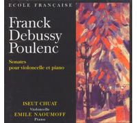 Franck, Debussy, Poulenc : Sonates Pour Violoncelle Et Piano