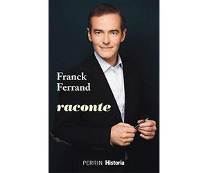 Franck Ferrand raconte
