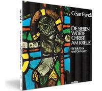 Franck – Les Sept Paroles du Christ sur la Croix – NAXOS