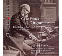 Cesar Franck – L'organiste – Pièces pour orgue ou harmonium – CD – NAXOS