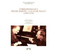 Franck Martin - Jean Claude Piguet : Correspondance