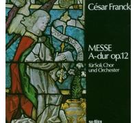 Franck : Messe Solennelle, OP. 12