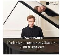 Nikolai Lugansky – Preludes, Fugues & Chorals – Harmonia Mundi
