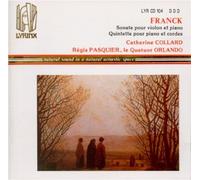 Franck : Sonate pour violon et piano - Quintette pour piano et cordes