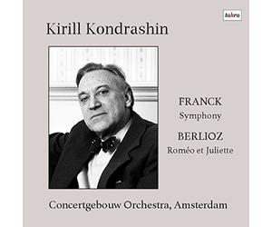 フランク : 交響曲 | ベルリオーズ : 劇的交響曲 「ロメオとジュリエット」 (Franck : Symphony | Berlioz : Romeo et Juliette/Kirill Kondrashin | Concertgebouw Orchestra, Amsterdam) Recording] [日本語帯・解説付]