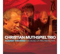 Christian Muthspiel Trio – Against the Wind – CD+DVD