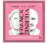 Franck / Vierne / Houlihan - First & Last [Compact Discs]
