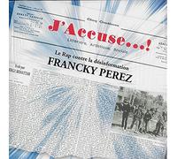 Francky Perez - J'accuse - Le rap contre la désinformation / N'oublie jamais - Le rap de la mémoire