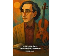 Franco Battiato: Vida, música y misterio: El tributo definitivo al genio de la canción de autor italiana