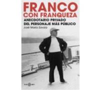 Franco Con Franqueza - Zavala, José María Zavala, José María (Auteur)