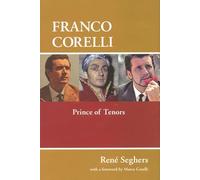 Rene Seghers – Franco Corelli: Prince of Tenors – Hal Leonard