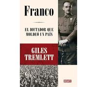 Franco/ Franco: El dictador que moldeó un país/ The Dictator Who Shaped a Country
