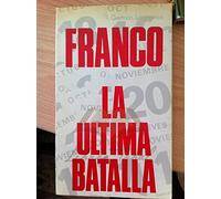 Franco, la última batalla