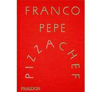 Franco Pepe – Pizza chef – Relié – Phaidon Press